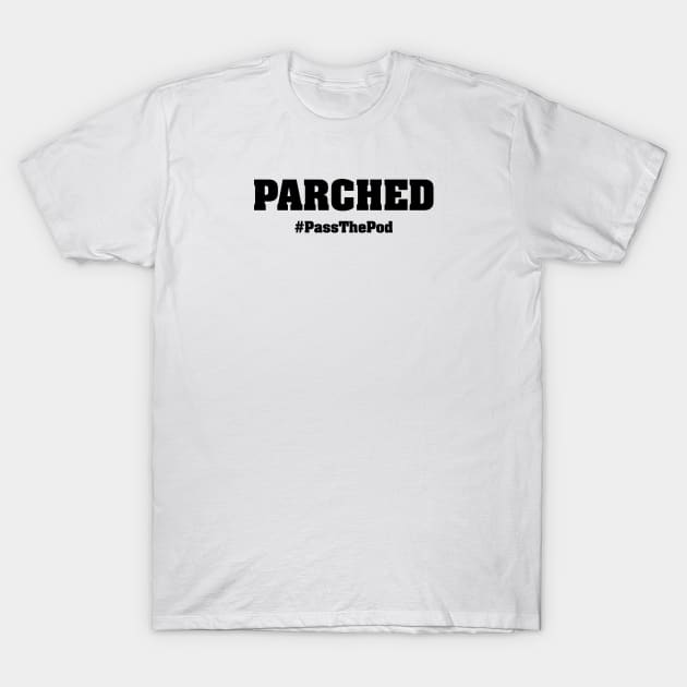 Parched | That Peter Crouch Podcast | Black Print T-Shirt by stuartjsharples